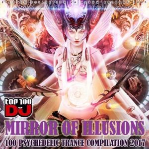 VA - Mirror Of Illusion 100 Psychedelic Trance (2017)