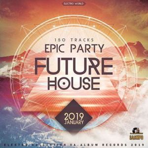 VA - Epic Future House (2019)-DeBiLL